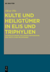 Kulte Und Heiligtümer in Elis Und Triphylien: Untersuchungen Zur Sakraltopographie Der Westlichen Peloponnes By Oliver Pilz Cover Image