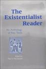 The Existentialist Reader: An Anthology of Key Texts Cover Image