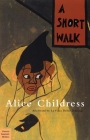A Short Walk (Classic Feminist Writers) By Alice Childress, La Vinia Jennings (Afterword by) Cover Image