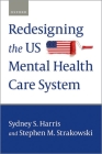 Redesigning the Us Mental Health Care System Cover Image