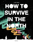How To Survive in the North By Luke Healy Cover Image
