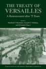The Treaty of Versailles: A Reassessment After 75 Years (Publications of the German Historical Institute) By Manfred F. Boemeke (Editor), Gerald D. Feldman (Editor), Elisabeth Glaser (Editor) Cover Image