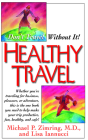 Healthy Travel: Don't Travel Without It! By Michael P. Zimring, Lisa Iannucci Cover Image