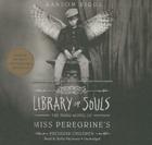 Library of Souls Lib/E: The Third Novel of Miss Peregrine's Peculiar Children By Ransom Riggs, Kirby Heyborne (Read by) Cover Image