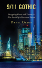 9/11 Gothic: Decrypting Ghosts and Trauma in New York City's Terrorism Novels By Danel Olson Cover Image