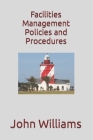 Facilities Management Policies and Procedures By John Williams Cover Image