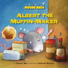 Albert the Muffin-Maker (Mouse Math) Cover Image