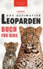Leoparden Das Ultimative Leoparden-buch für Kids: 100+ unglaubliche Fakten über Leoparden, Fotos, Quiz und mehr By Jenny Kellett Cover Image