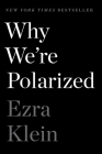 Why We're Polarized By Ezra Klein Cover Image