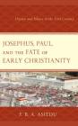 Josephus, Paul, and the Fate of Early Christianity: History and Silence in the First Century Cover Image