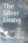 The Silver Lining By Marilyn R. Schott Cover Image