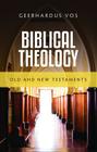 Biblical Theology: Old and New Testaments Cover Image