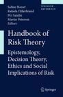 Handbook of Risk Theory: Epistemology, Decision Theory, Ethics, and Social Implications of Risk Cover Image