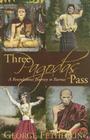 Three Pagodas Pass: A Roundabout Journey to Burma By George Fetherling Cover Image