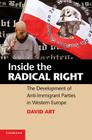 Inside the Radical Right: The Development of Anti-Immigrant Parties in Western Europe. David Art By David Art Cover Image