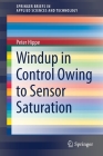 Windup in Control Owing to Sensor Saturation (Springerbriefs in Applied Sciences and Technology) By Peter Hippe Cover Image