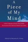 A Piece of My Mind (Jama & Archives Journals) By Roxanne K. Young (Editor), Jama (the Journal of the American Medica (Compiled by) Cover Image