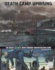 Death Camp Uprising: The Escape from Sobibor Concentration Camp (Great Escapes of World War II) Cover Image