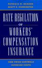 Rate Regulation of Worker's Compensation Insurance: How Price Controls Increase Cost Cover Image
