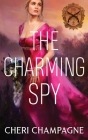 The Charming Spy By Cheri Champagne Cover Image