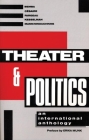 Theater and Politics: An International Anthology (Tibetan Translation Series) By Erika Munk (Preface by) Cover Image