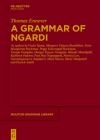 A Grammar of Ngardi: As Spoken by F. Tjama, M. Yinjuru Bumblebee, D. Mungkirna Rockman, P. Yalurrngali Rockman, Y. Nampijin, D. Yujuyu Namp (Mouton Grammar Library [Mgl] #92) Cover Image