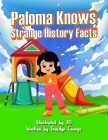 Paloma Knows Strange History Facts Cover Image