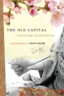 The Old Capital By Yasunari Kawabata, J. Martin Holman (Translated by) Cover Image