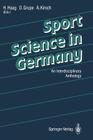 Sport Science in Germany: An Interdisciplinary Anthology By Herbert Haag (Editor), G. G. Haag (Translator), R. Ballreich (Contribution by) Cover Image