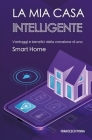 La mia casa intelligente: Vantaggi e benefici della creazione di una Smart Home Cover Image