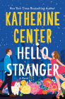 Hello Stranger By Katherine Center Cover Image