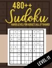 Sudoku: Hard Level for Adults All 9*9 Hard 480++ Sudoku level: 11 - Sudoku Puzzle Books - Sudoku Puzzle Books Hard - Large Pri By Rs Sudoku Puzzle Cover Image