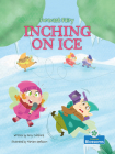 Inching on Ice By Amy Culliford, Mariano Epelbaum (Illustrator) Cover Image