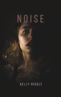 Noise By Kelly Riddle Cover Image