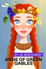 Anne of Green Gables by L.M. Montgomery By L M Montgomery Cover Image