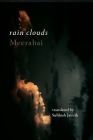 Rain Clouds: Love songs of Meerabai By Meerabai, Subhash Jaireth (Translator) Cover Image