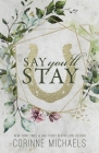 Say You'll Stay - Special Edition By Corinne Michaels Cover Image