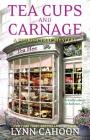 Tea Cups and Carnage By Lynn Cahoon Cover Image