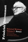 Friedrich Dürrenmatt: Selected Writings, Volume 3, Essays Cover Image