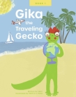 Gika the Traveling Gecko: Book I By TMJV Cover Image