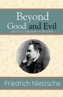 Beyond Good and Evil - Prelude to a Philosophy of the Future (Reader's Library Classics) Cover Image