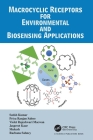 Macrocyclic Receptors for Environmental and Biosensing Applications By Satish Kumar, Priya Ranjan Sahoo, Violet Rajeshwari Macwan Cover Image