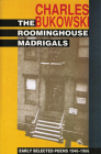The Roominghouse Madrigals: Early Selected Poems 1946-1966 By Charles Bukowski Cover Image