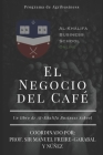 El Negocio del Café By Prof Selma Indiana Bustamante Ochoa (Editor), Prof Sir Manu Freire-Garabal Y. Nunez Cover Image