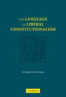 The Language of Liberal Constitutionalism Cover Image