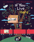 If You Live Here By Kate Gardner, Christopher Silas Neal (Illustrator) Cover Image