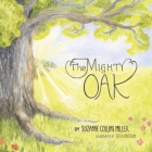 The Mighty Oak By Suzanne Collins Miller, Sofia Anderson (Illustrator) Cover Image