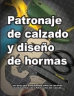 Patronaje de calzado y diseño de hormas By Wade Motawi, Andrea Motawi (Editor), Enrique Puente (Translator) Cover Image