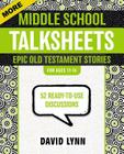 More Middle School Talksheets, Epic Old Testament Stories: 52 Ready-To-Use Discussions By David Lynn Cover Image
