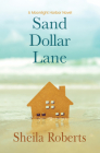 Sand Dollar Lane (Moonlight Harbor Novel #6) By Sheila Roberts Cover Image